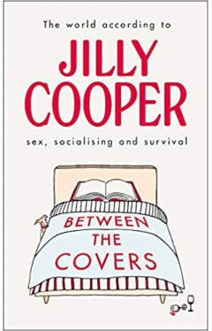 Between the Covers: Jilly Cooper on sex, socialising and survival
